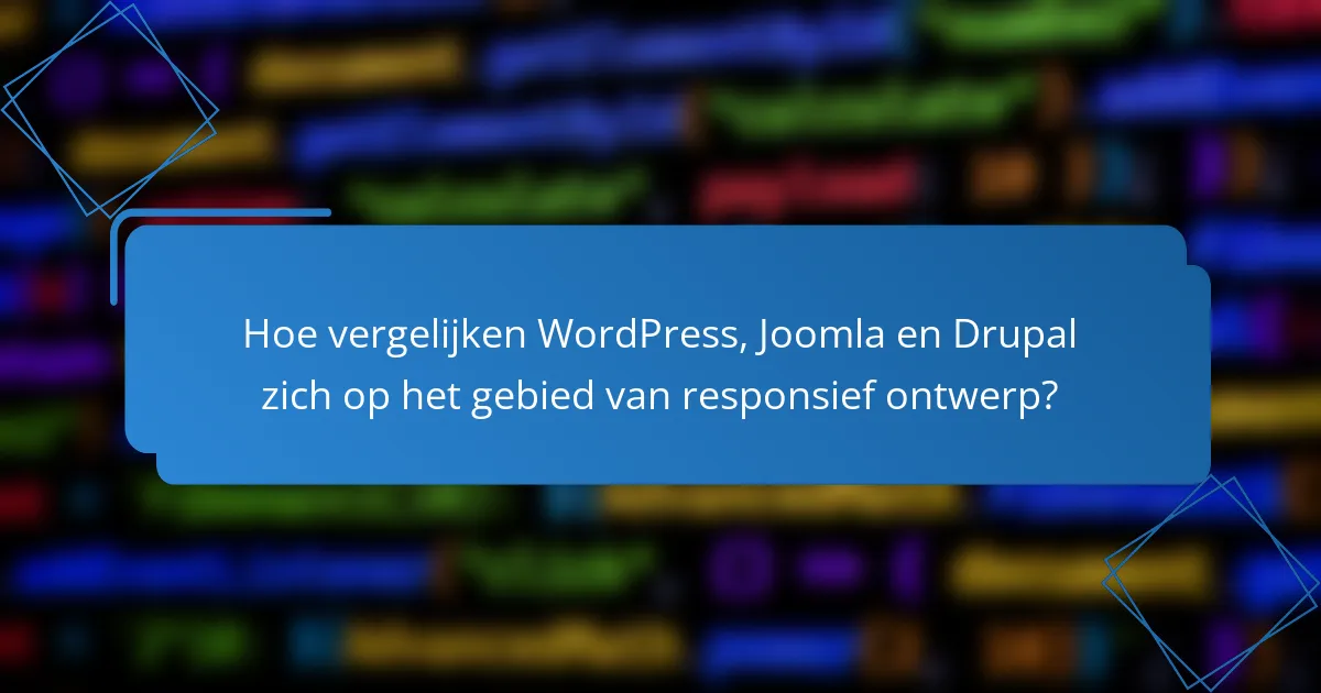 Hoe vergelijken WordPress, Joomla en Drupal zich op het gebied van responsief ontwerp?