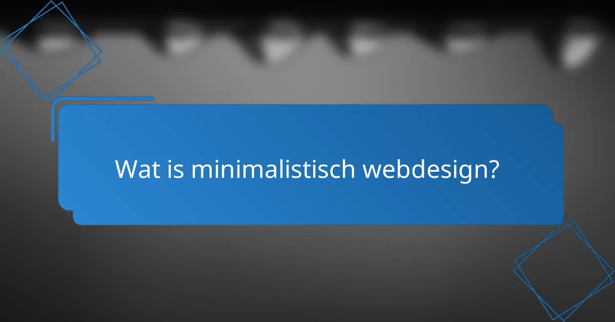 Wat is minimalistisch webdesign?
