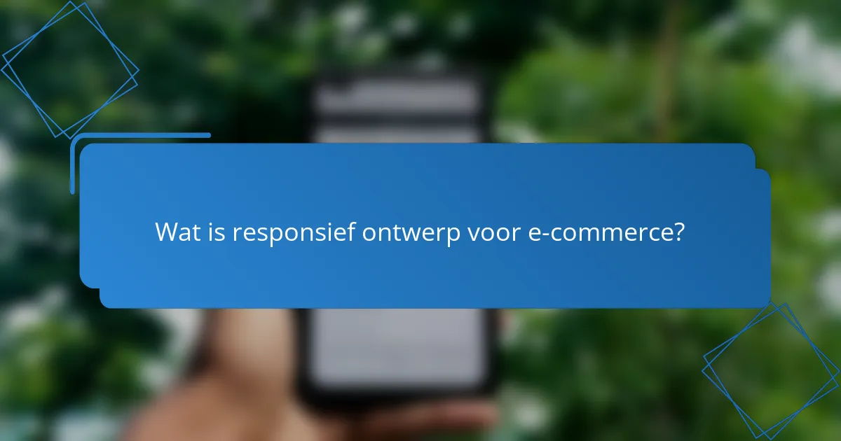 Wat is responsief ontwerp voor e-commerce?