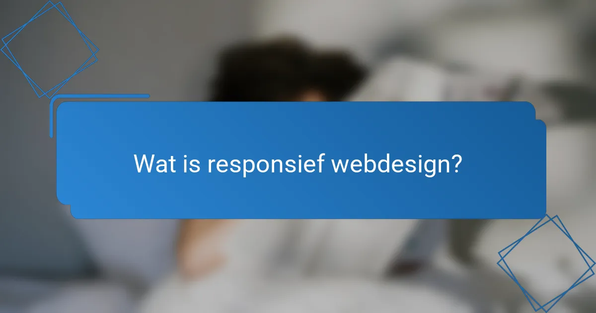 Wat is responsief webdesign?