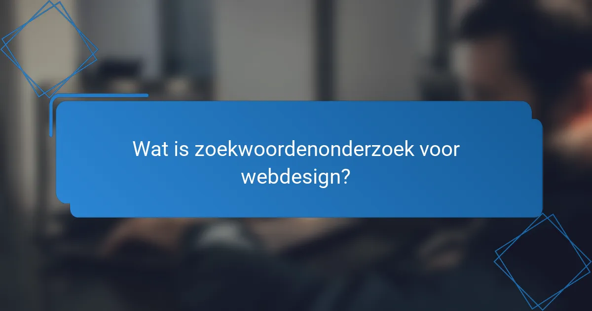 Wat is zoekwoordenonderzoek voor webdesign?