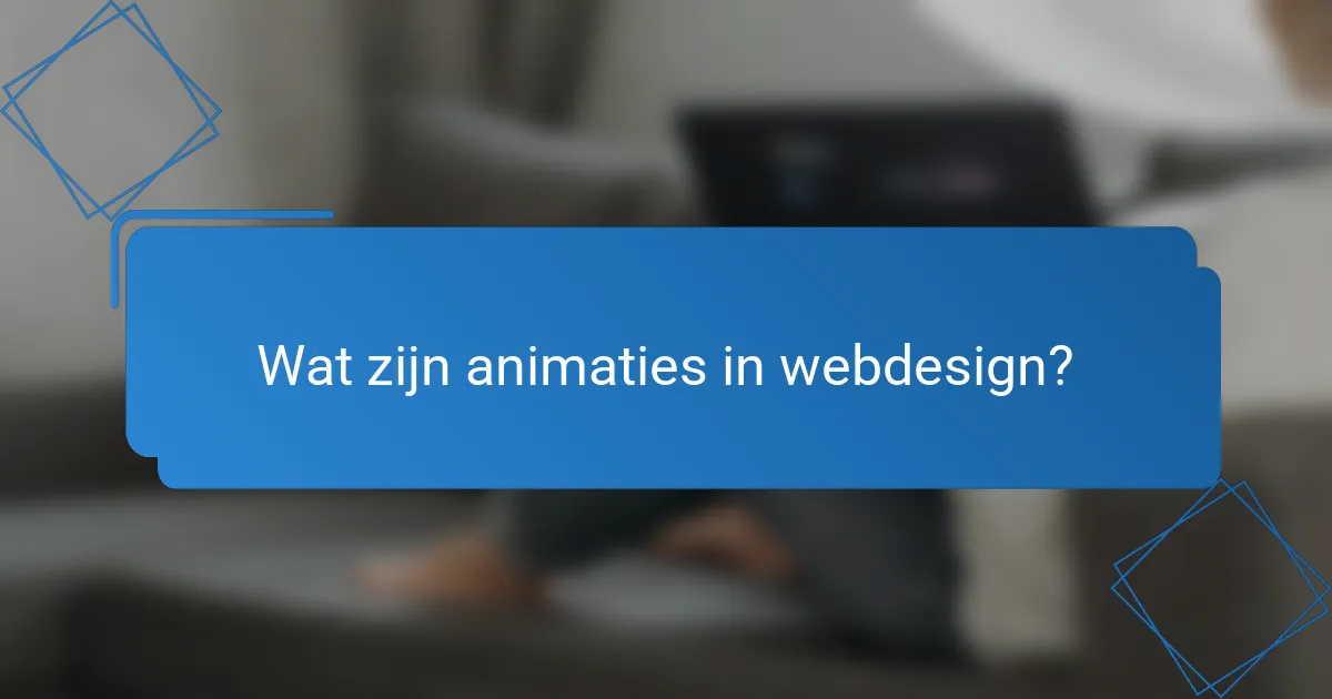Wat zijn animaties in webdesign?