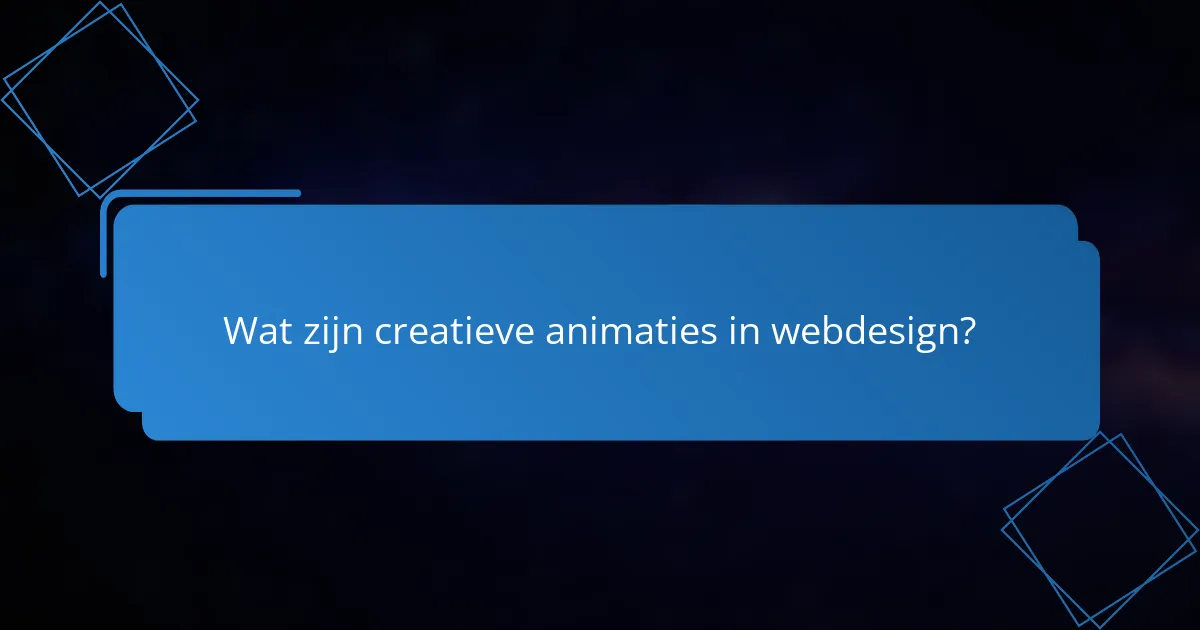 Wat zijn creatieve animaties in webdesign?
