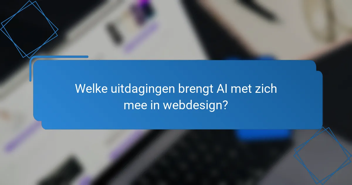 Welke uitdagingen brengt AI met zich mee in webdesign?